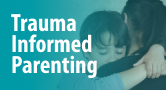 Trauma-Informed Parenting workshop